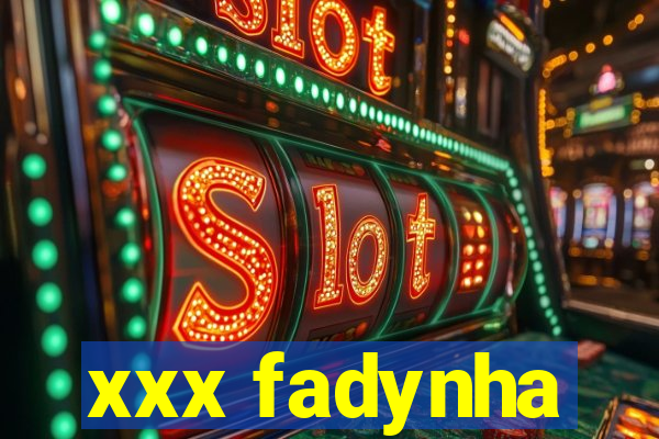 xxx fadynha